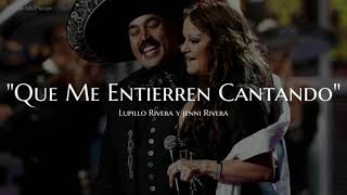 “QUE ME ENTIERREN CANTANDO”- Jenni Rivera, Lupillo Rivera (Lyrics)