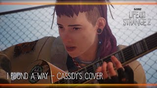 I Found a Way - Cassidy&#39;s Cover [Life is Strange 2]