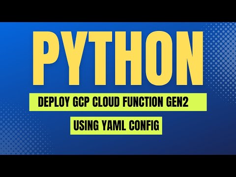 Create And Deploy Gcp Cloud Function 2nd Gen Using Python Client