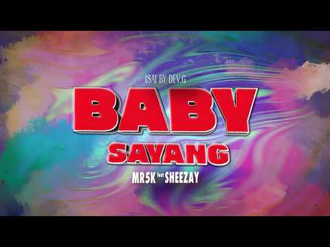 Mr.5K feat Sheezay - Baby Sayang (Official Lyrical Video)