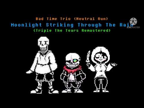 Bad Time Trio (Neutral Run) - Moonlight Striking Through The Rain [Triple The Tears Remastered]