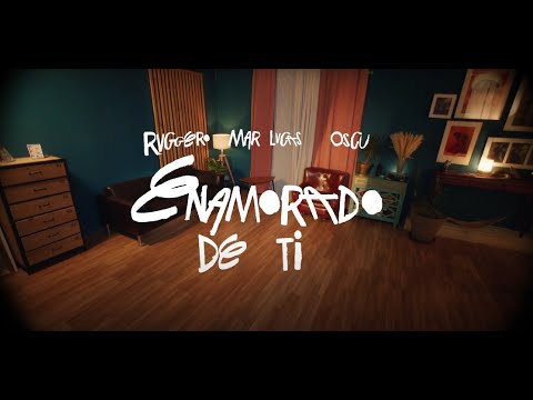 Mar Lucas, RUGGERO, Oscu - Enamorado De Ti (Video Oficial)