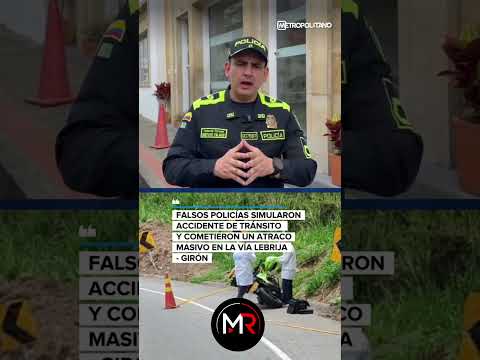 FALSOS POLICÍAS SIMULARON UN ACCIDENTE Y ROBARON 13 LINGOTES DE PLATA EN GIRÓN, SANTANDER