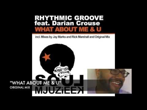 Rhythmic Groove & Darian Crouse - ''What About Me & U'' (EPK)