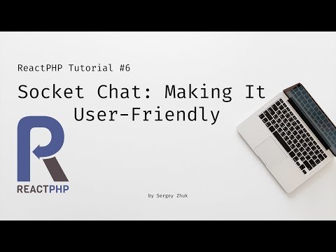 ReactPHP Tutorial #6: Simple Chat With Sockets - Making it user-friendly