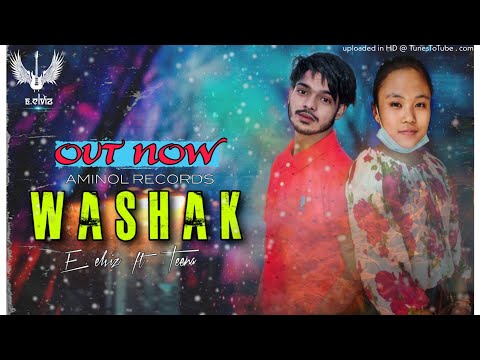 WASHAK || E.ELVIZ × TEENA || HIPHOPMANIPUR ||OFFICIAL VIDEO