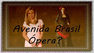 Avenida Brasil e a ÓPERA DE BIZET