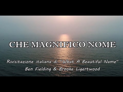 BASE - CHE MAGNIFICO NOME - " What A Beautiful Name " ( Brooke Ligertwood - Hillsong ) ITA