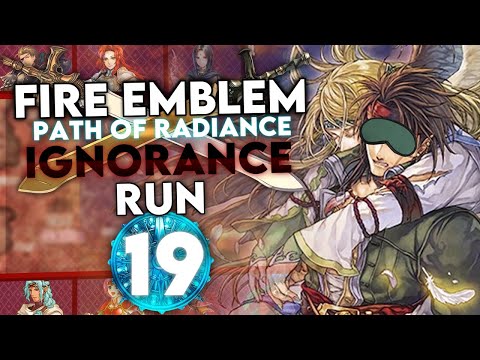 Bunga in before Tibarn does it for me! Let's Play Path of Radiance Ignorance Run - Part 19