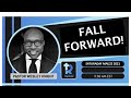 Fall Forward May 22nd, 2021 Speaker: Pastor Wesley Knight