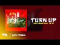 Turn Up Just Hush Feat Lo Ki Official Lyric Video