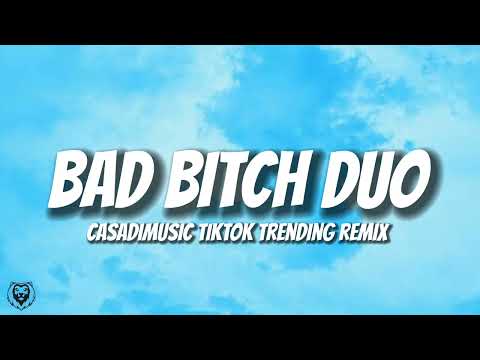 Kevo Jefé & CasaDi - Bad B*tch Duo (Tiktok Trending Remix) "bad b*tch with a baddie friend"