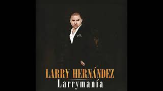 Arrastrando las patas - Larry Hernández