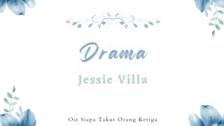 Download lagu Jessie Villa - Drama with Lyric Ost STOK #lyricvideo  #soundtrack #siapatakutorangketiga mp3
