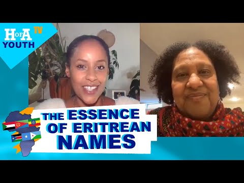 HoA TV youth - What's in a NAME- the essence of Eritrean Names! June 25 2021