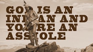 God is an Indian and You&#39;re an A**hole by Modest Mouse (Lyrics)