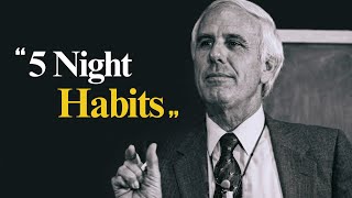 5 Night Habits Will Change Your Life (Do This Before Sleep) | Jim Rohn Motivation