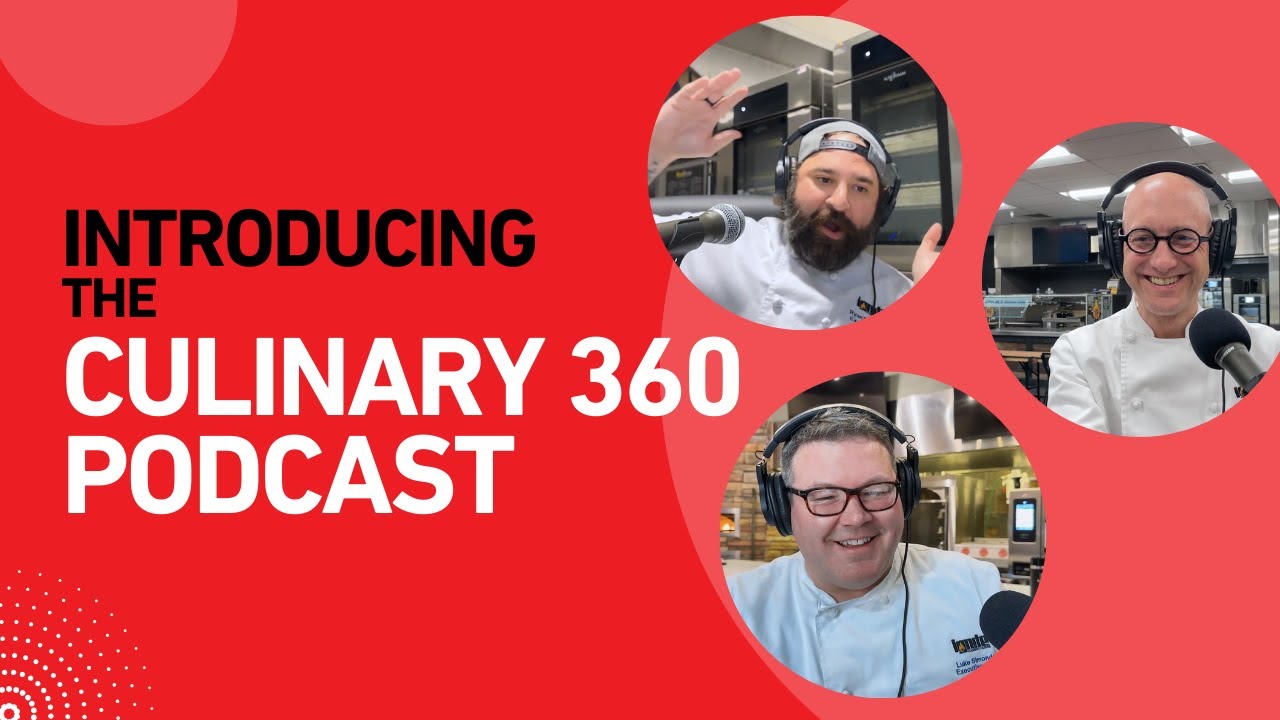 Introducing the Culinary 360 Podcast | Chefs Discussing Commercial Kitchens