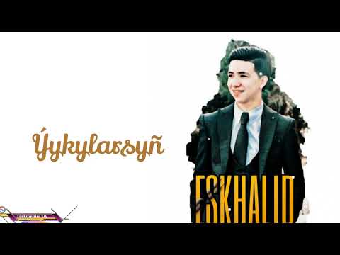 Eskhalid - Ýykylarsyñ