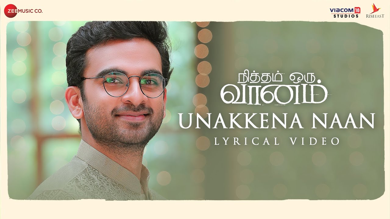 Unakkena Naan Song Lyrics | Nitham Oru Vaanam 2022 | Deepthi Suresh, Deepak