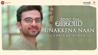 Unakkena Naan - Lyrical  Nitham Oru Vaanam  Ashok 