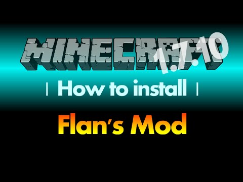 comment installer flan's mod 1.7.10