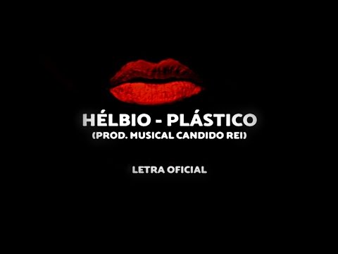 Hélbio - Plástico (Letra)