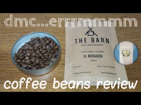 The Barn Berlin - El Mirador Guatemalan Coffee Beans Review.