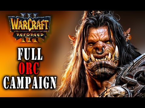 Warcraft 3 Reforged | Orc Campaign - Full Gameplay Walkthrough - No Commentary - 2020