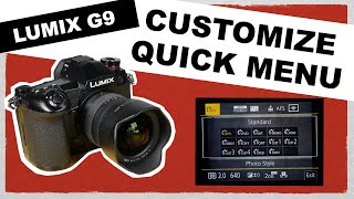 Lumix G9 - Customizing your Quick Menu