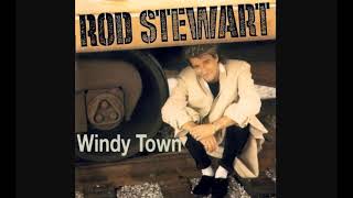 Rod Stewart - Windy Town (1995)