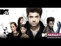 MTV Fanaah New Season New Episode