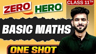 Basic Maths | Full Chapter in ONE SHOT | Class 11 Physics 🔥