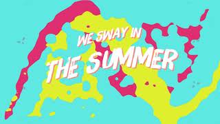 Sway in the Summer Music Video