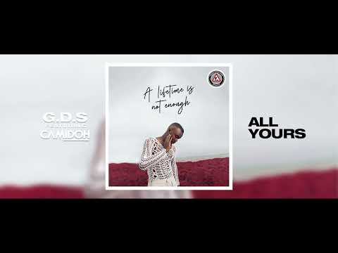 G.D.S - ALL YOURS [Feat. Camidoh] (Official Audio)