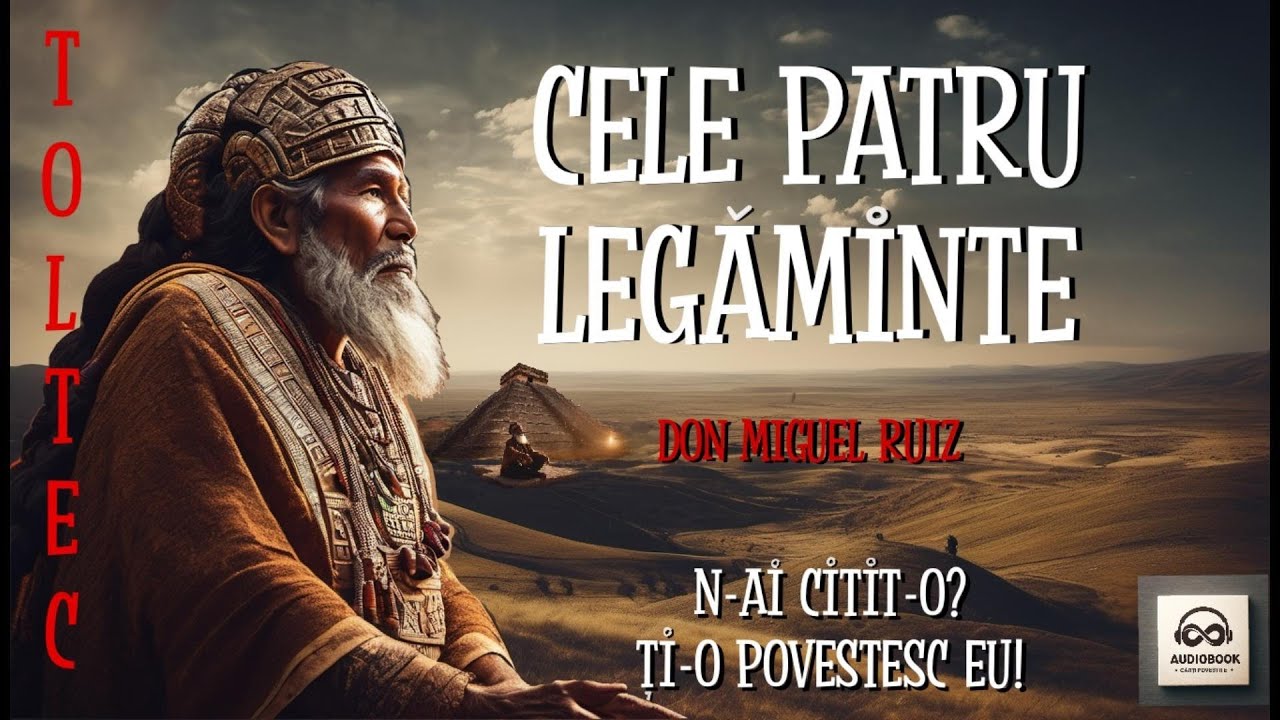 Cele patru legaminte de Don Miguel Ruiz(audiobook)#dezvoltarepersonală #cartiaudio #audiobookromana