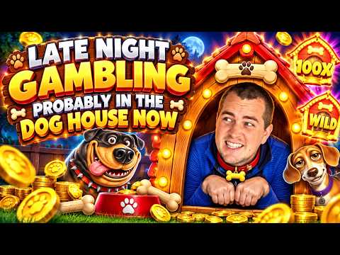 Thumbnail for video: Late Night Gambling - Probably in the Dog House Now