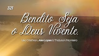 Hino 321 CCB Bendito Seja o Deus Vivente - Léo Cristian, Alex Lopes & Thalyson Monteiro