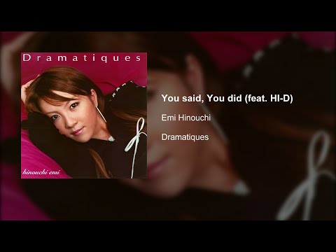 Emi Hinouchi - You said, You did (feat. HI-D)