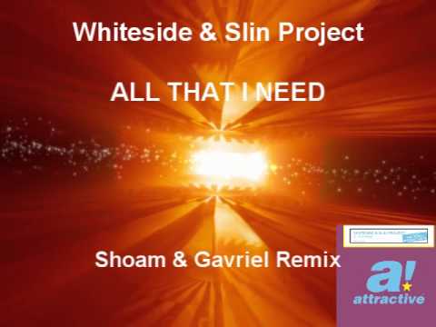Whiteside & Slin Project - All that i need (Mix Medley)