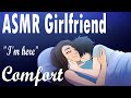ASMR Girlfriend Comforts You While You Cry Cuddles Back Rubs Roleplay F4A