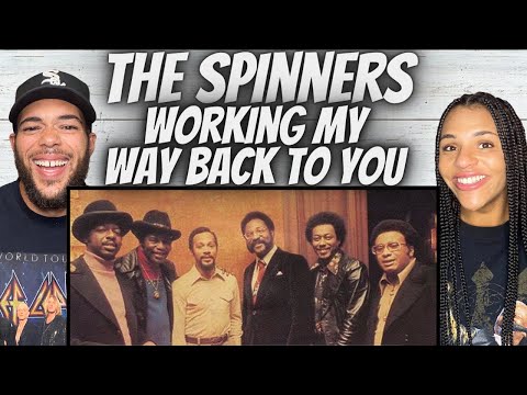 FIRST TIME HEARING The Spinners -  Working My Way Back To You REACTION