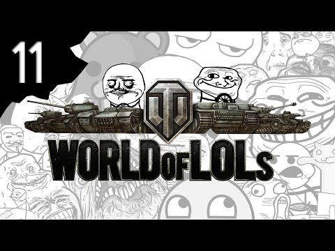 World of Tanks│World of LoLs - Episode 11
