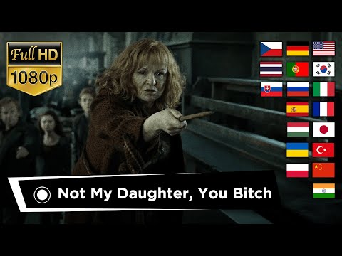 "NOT MY DAUGHTER, YOU BITCH" in Different Languages, Bellatrix death, Molly Weasley vs Bellatrix,