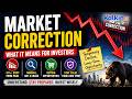 Market Correction Explained | What It Means for Investors