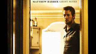 Matthew Barber- One Little Piece Of My Love + Lyrics