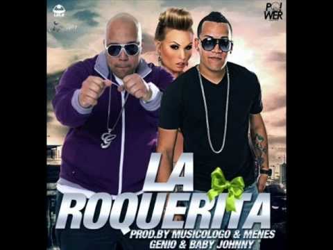 La Roquerita- Genio & Baby Johnny Prod.BY Musicologo & Menes
