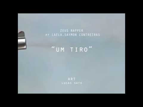 Zeus Rapper - UM TIRO part. LAELA & Saymon Contreiras  (prod. CARECA)