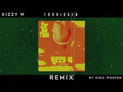 Kizzy W - Forbidden (Remix by King Wonten)