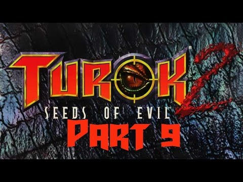 Turok 2: Seeds of Evil - Part 9